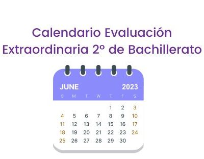 Calendario de Evaluación Extraordinaria de 2º de Bachillerato