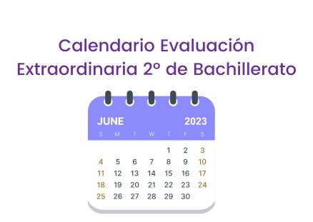 Calendario de Evaluación Extraordinaria de 2º de Bachillerato